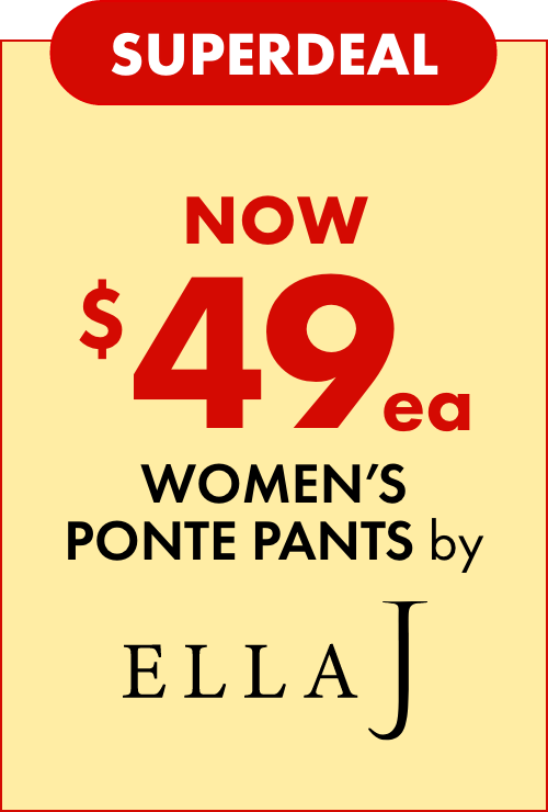Superdeal NOW $49ea Women's Ponte Pants by Ella J