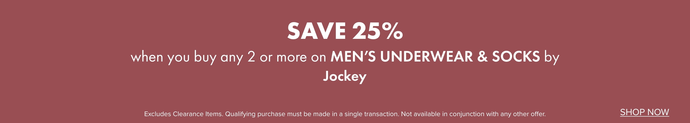 Save 25% when you buy any 2 or more on Men's Underwear & Socks by Jockey