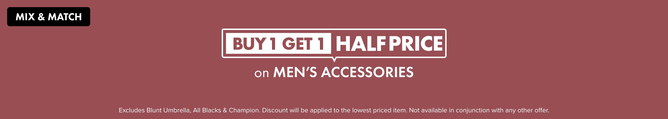 Buy 1 Get 1 Half Price on Men's Accessories