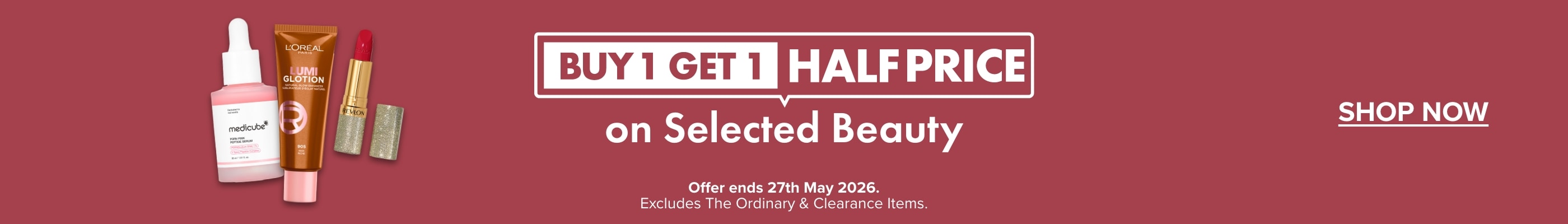 BUY 1 GET 1 HALF PRICE on Selected Beauty