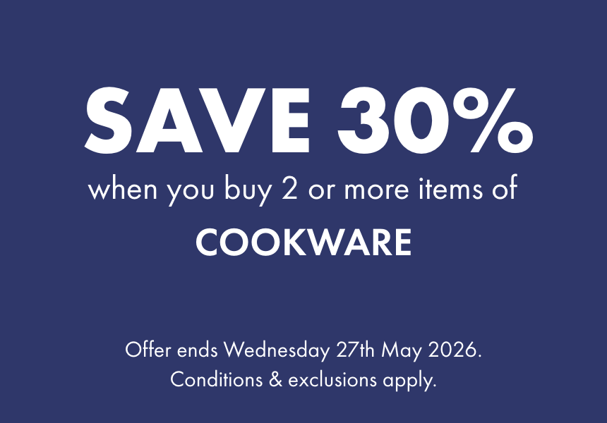 SAVE 30% when you buy 2 or more items of Cookware