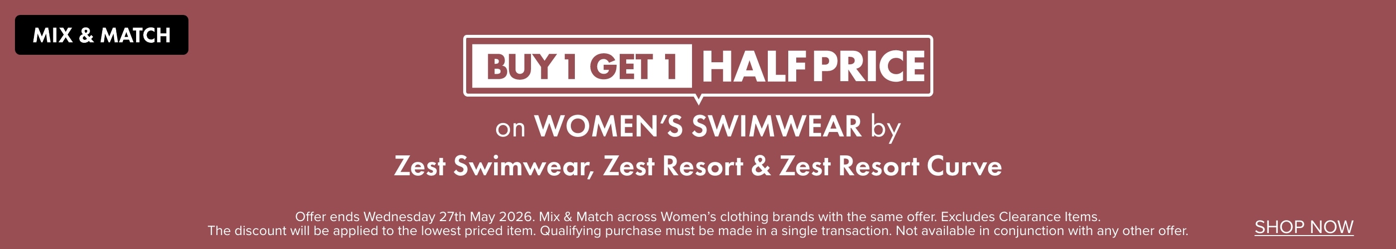 Buy 1 Get 1 Half Price on Women's Swimwear by Zest Swimwear, Zest Resort & Zest Resort Curve