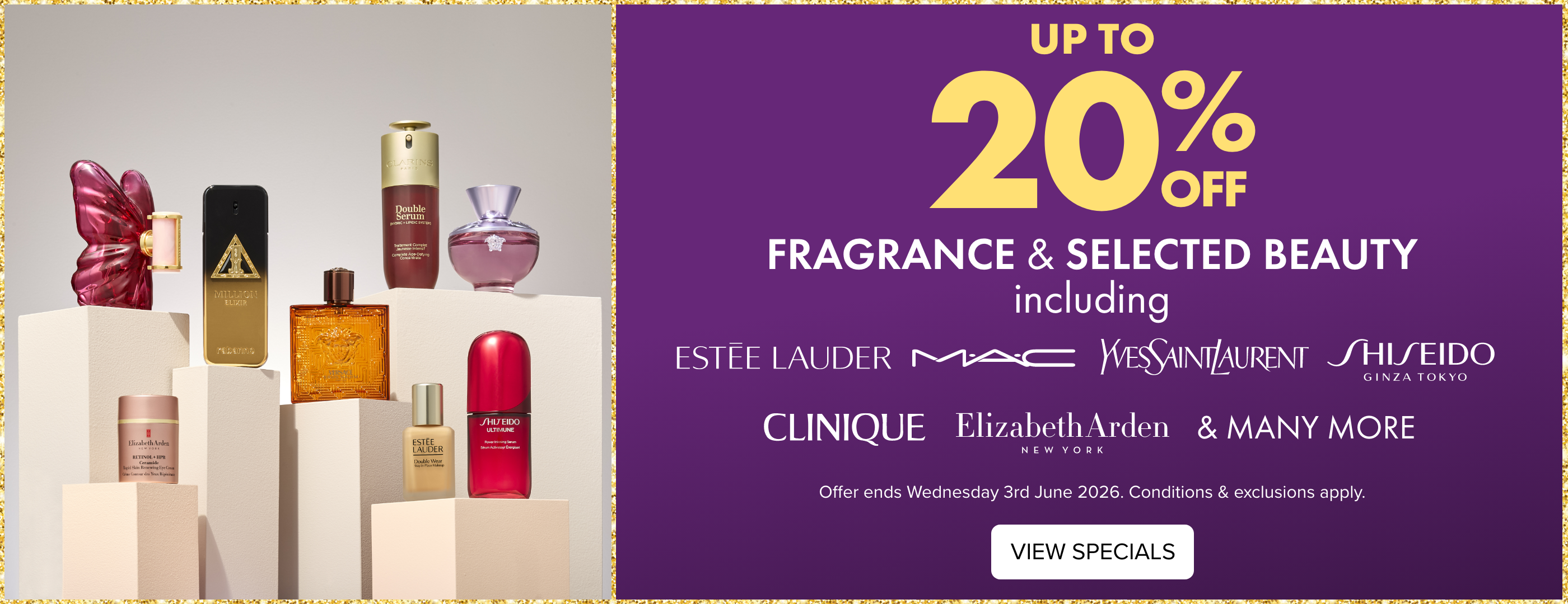 UP TO 20% OFF Fragrance & Selected Beauty