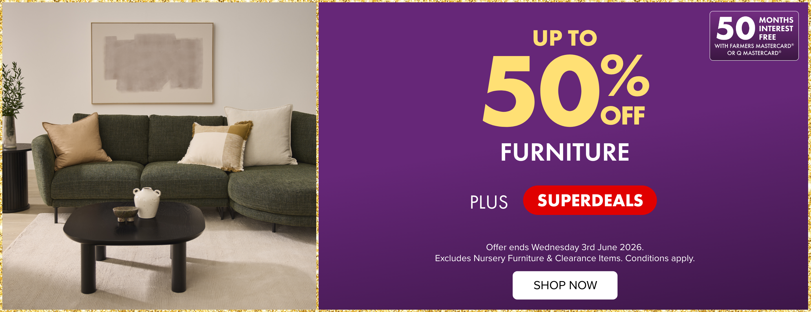 UP TO 50% OFF Furniture PLUS SUPERDEALS