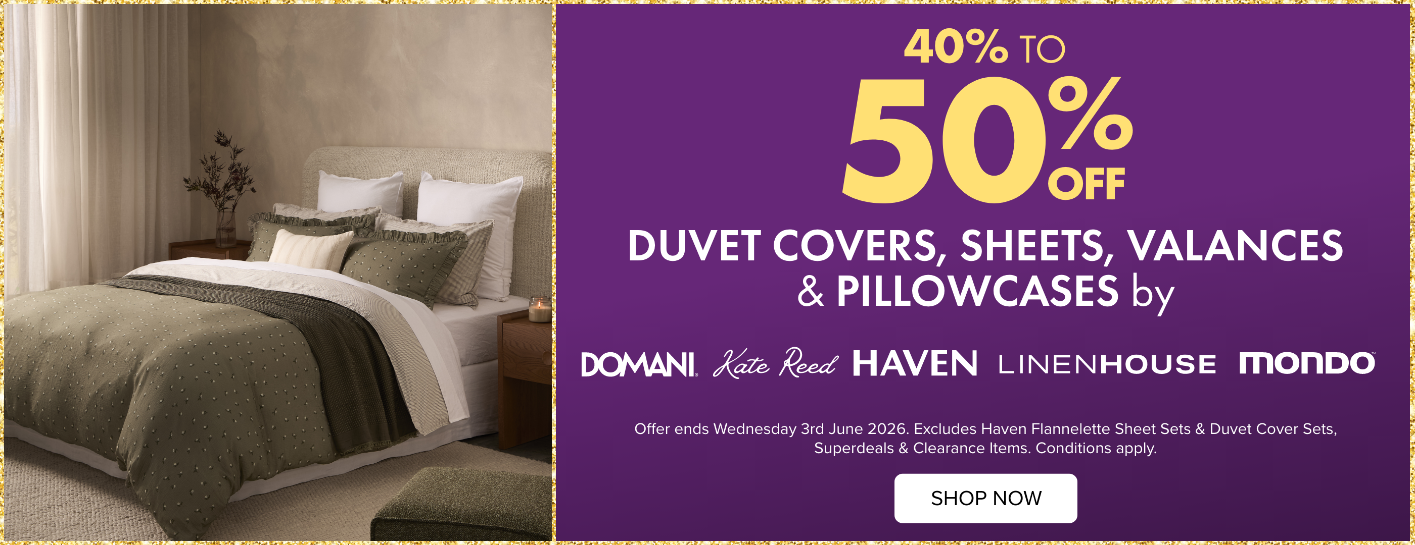 40-50% OFF Duvet Covers, Sheets, Valances & Pillowcases by Domani, Kate Reed, Haven, Linen House & Mondo