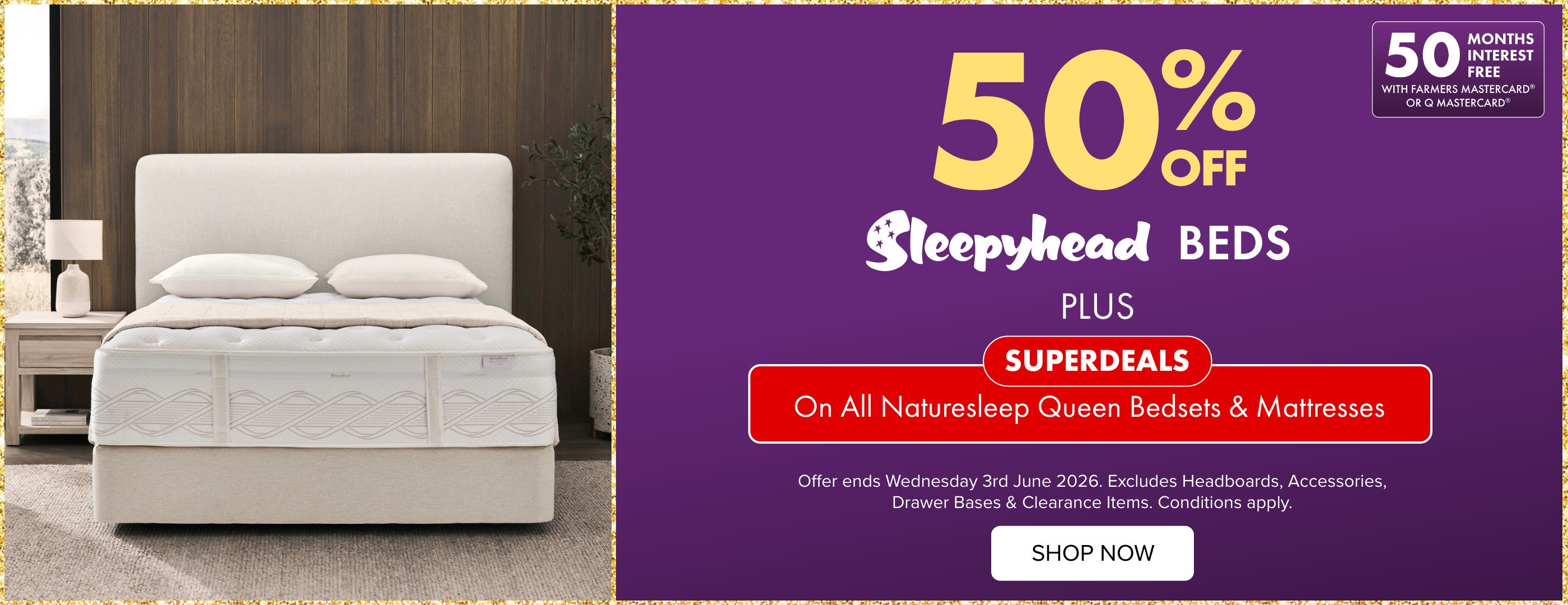 50% OFF Sleepyhead Beds PLUS SUPERDEALS On All Naturesleep Queen Bedsets & Mattresses