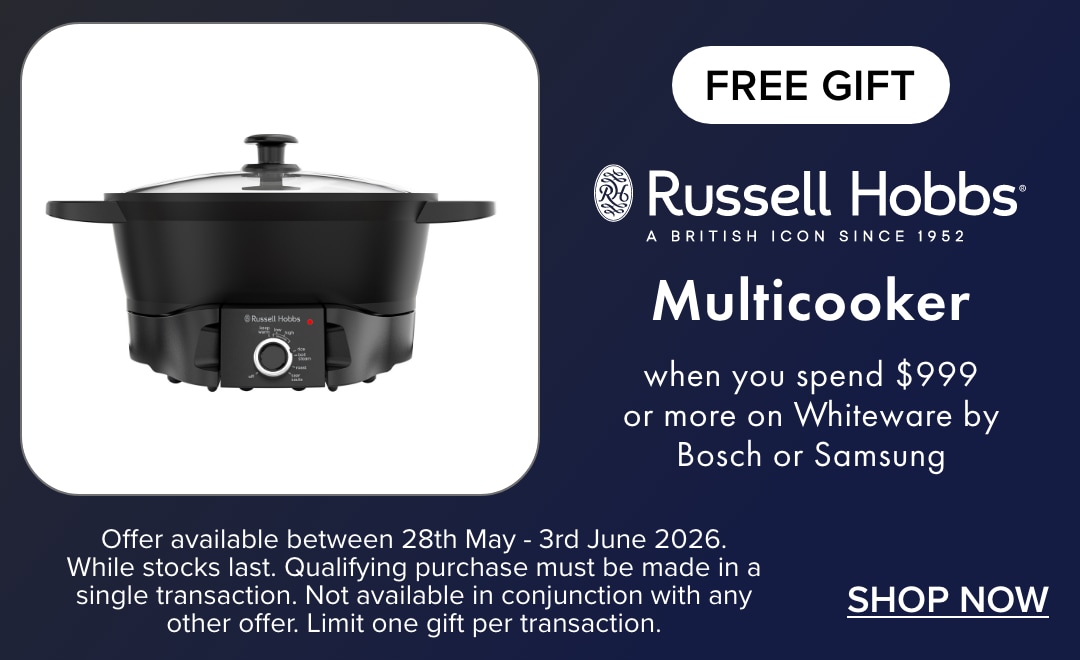 FREE GIFT - Russell Hobbs Multicooker when you spend $999 or more on Whiteware by Bosch or Samsung