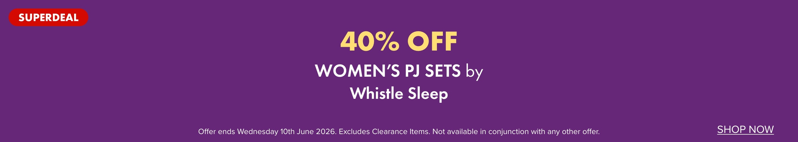 SUPERDEAL	40% OFF	Women's PJ Sets by Whistle Sleep