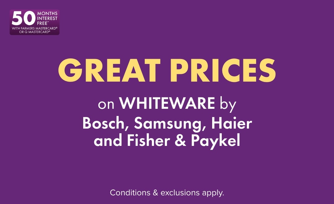 GREAT PRICES on Whiteware by Bosch, Samsung, Haier and Fisher & Paykel