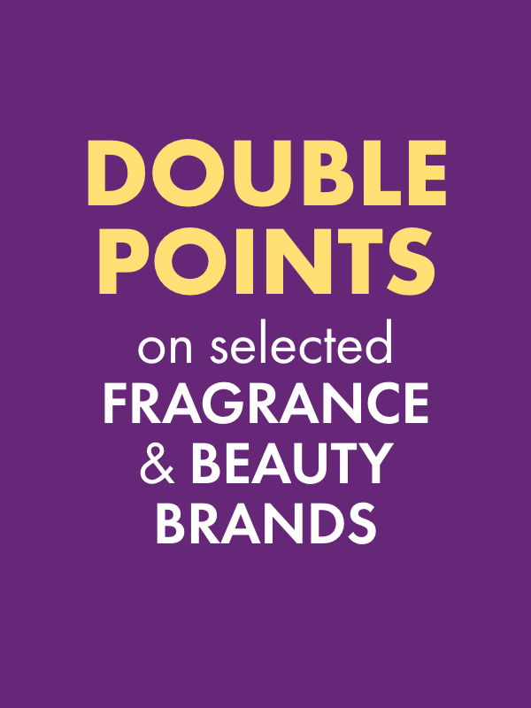 DOUBLE POINTS on Selected Fragrance & Beauty Brands
