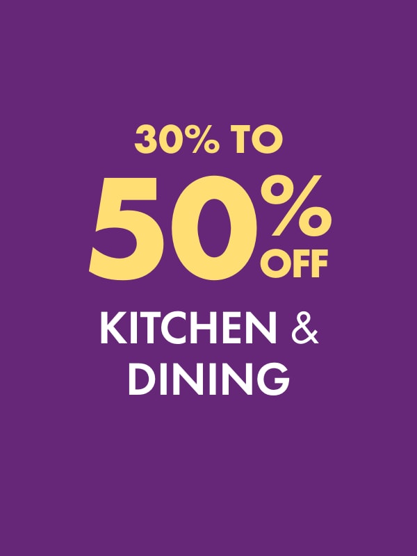 30-50% OFF Kitchen & Dining