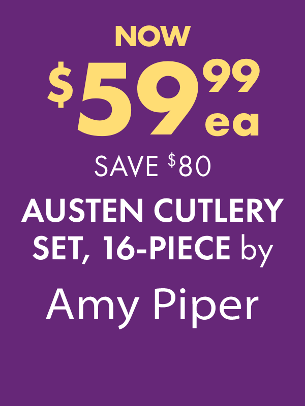 NOW $59.99 SAVE $139.99 Austen Cutlery Set, 16-Piece by Amy Piper
