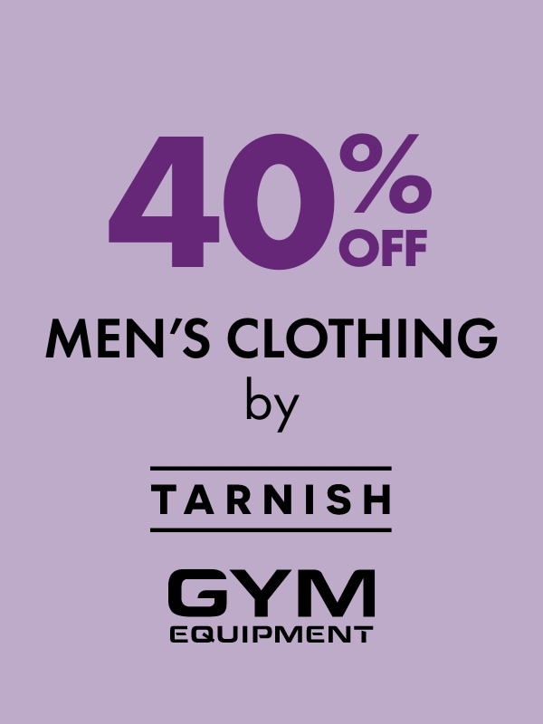 40% Off Men's Clothing by Tarnish & Gym Equipment
