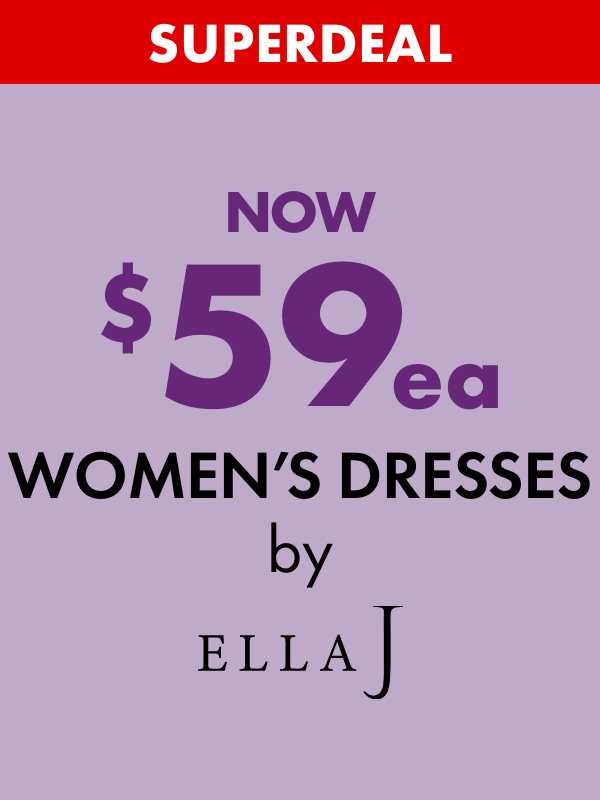 SUPERDEAL NOW $59ea Women's Dresses by Ella J