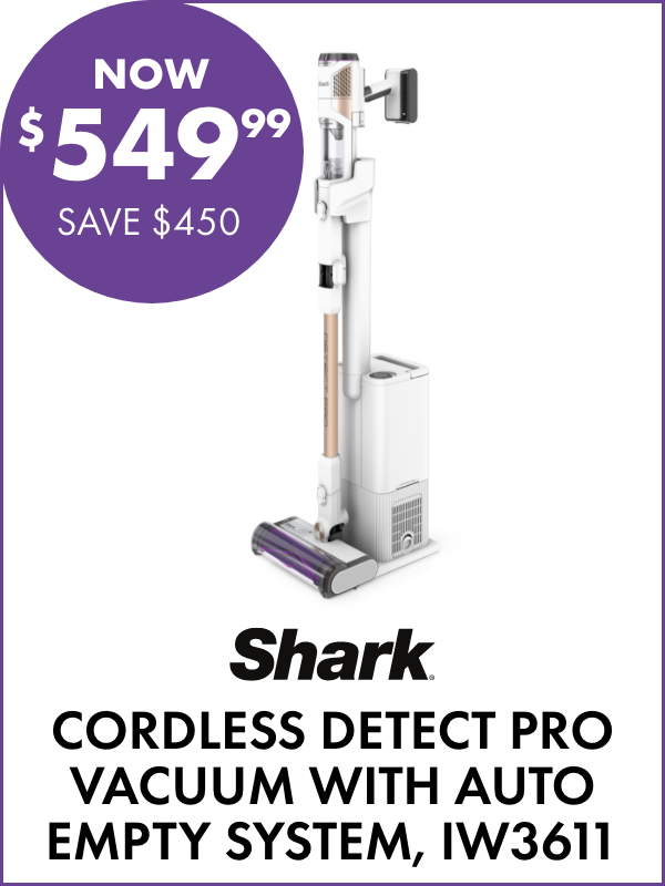 NOW $549.99 SAVE $450 Shark Cordless Detect Pro Vacuum with Auto Empty System, IW3611