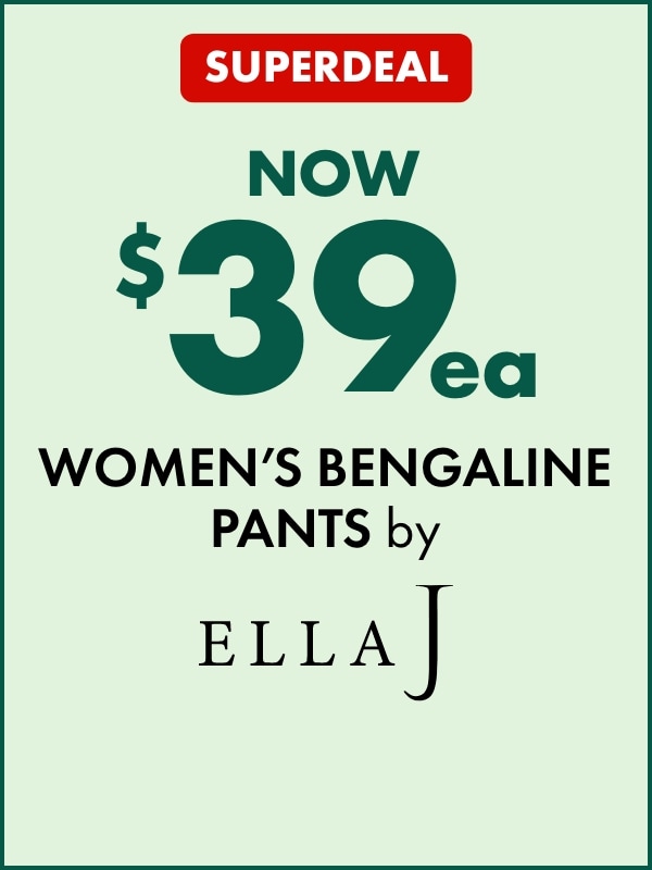 SUPERDEAL NOW $39ea Women's Bengaline Pants by Ella J