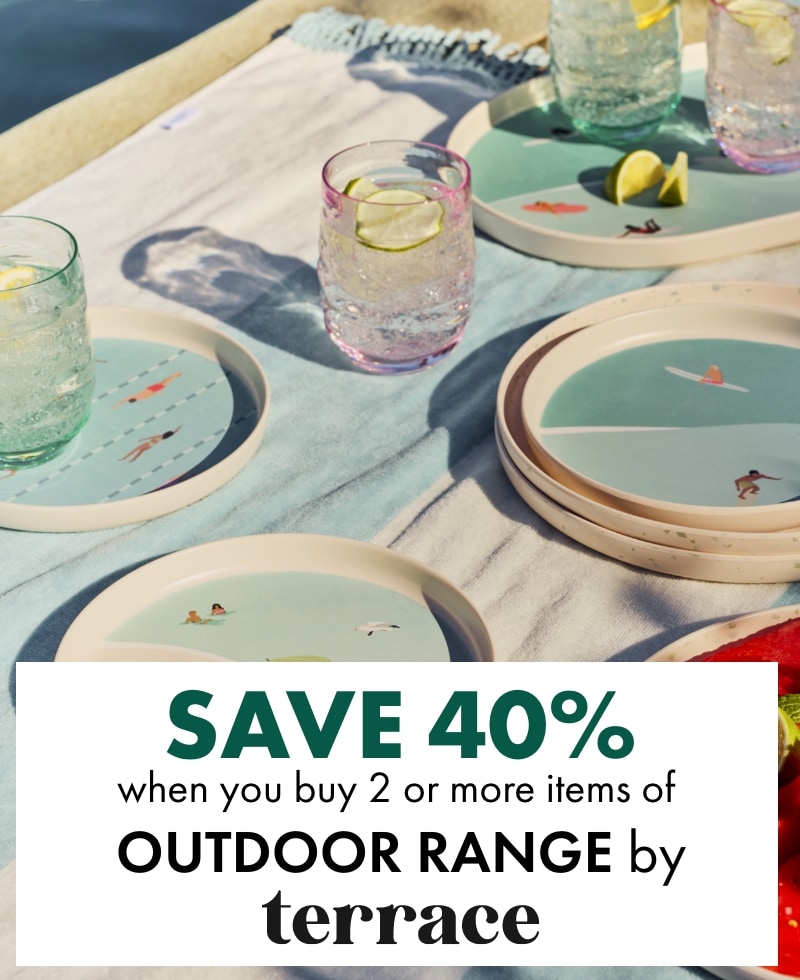 SAVE 40% when you buy 2 or more items of Outdoor Range by Terrace