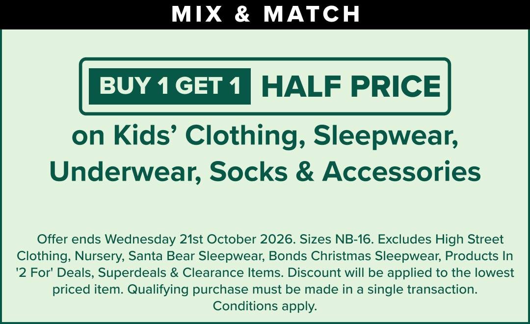 BOGO half price on Kids’ Clothing, Sleepwear, Underwear, Thermals, Socks & Accessories