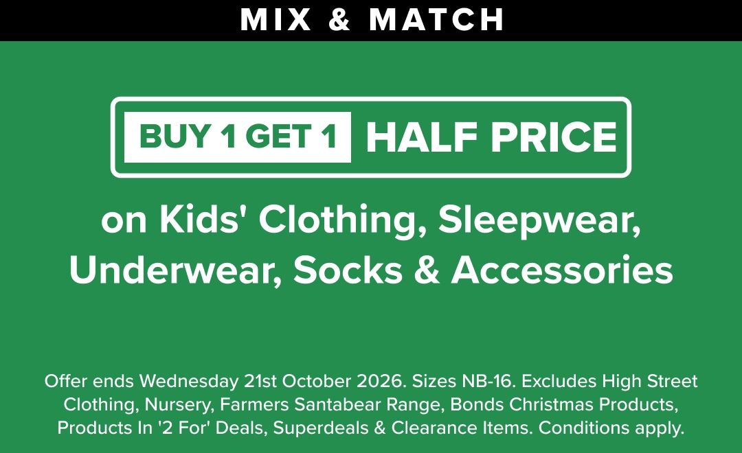 BOGO half price on Kids’ Clothing, Sleepwear, Underwear, Thermals, Socks & Accessories