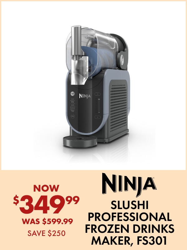 Ninja Slushi Professional Frozen Drinks Maker, FS301 – Now $349.99