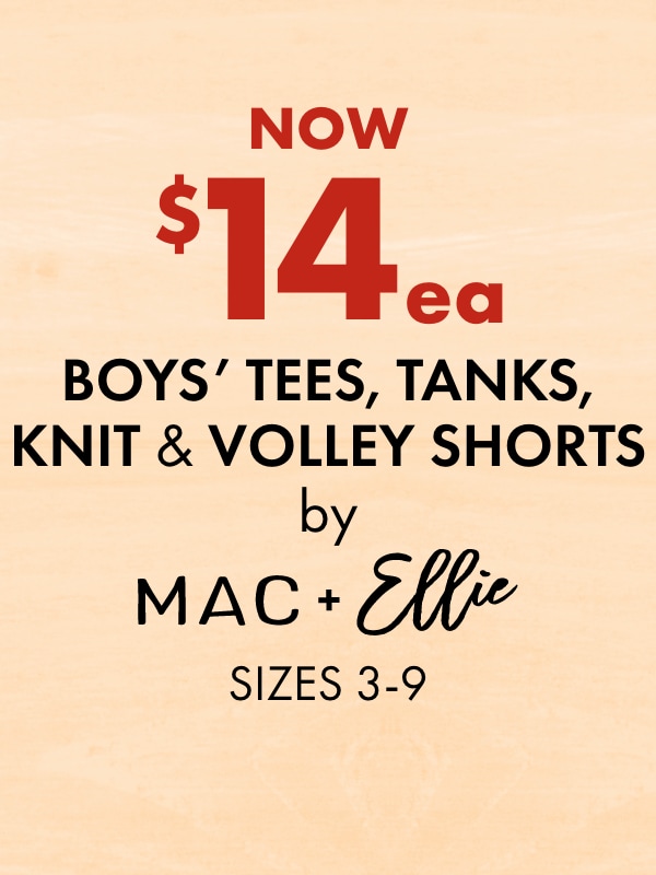 Now $14 ea - Boys' Tees, Tanks, Knit & Volley Shorts by MAC + Ellie, Sizes 3-9