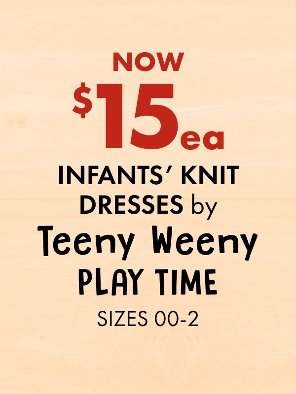 Now $15 ea - Infants' Knit Dresses by Teeny Weeny Play Time, Sizes 00-2