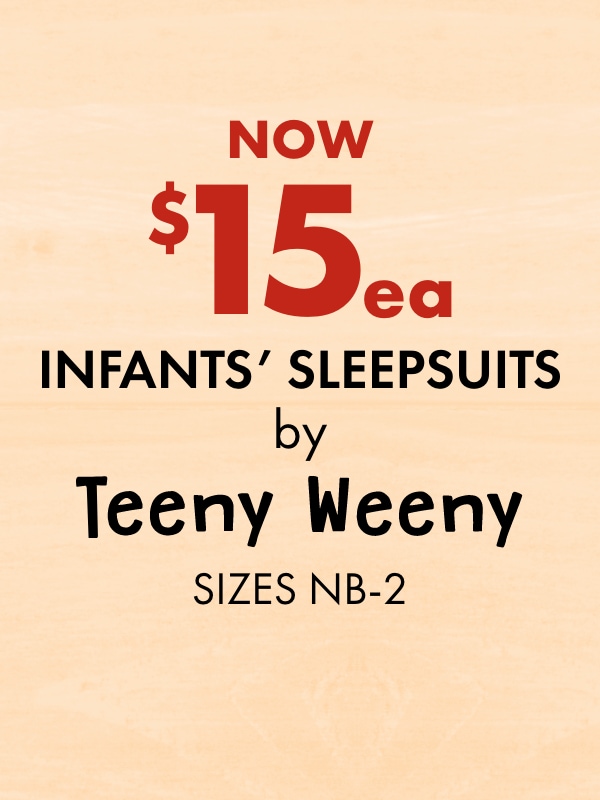 Now $15 ea - Infants' Sleepsuits by Teeny Weeny, Sizes NB-2