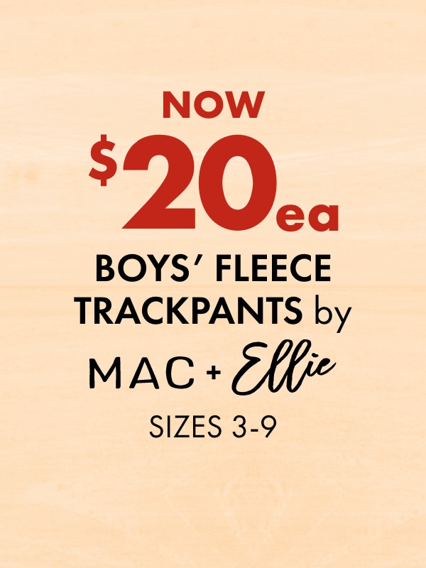 Now $20 ea - Boys' Fleece Trackpants by MAC + Ellie, Sizes 3-9
