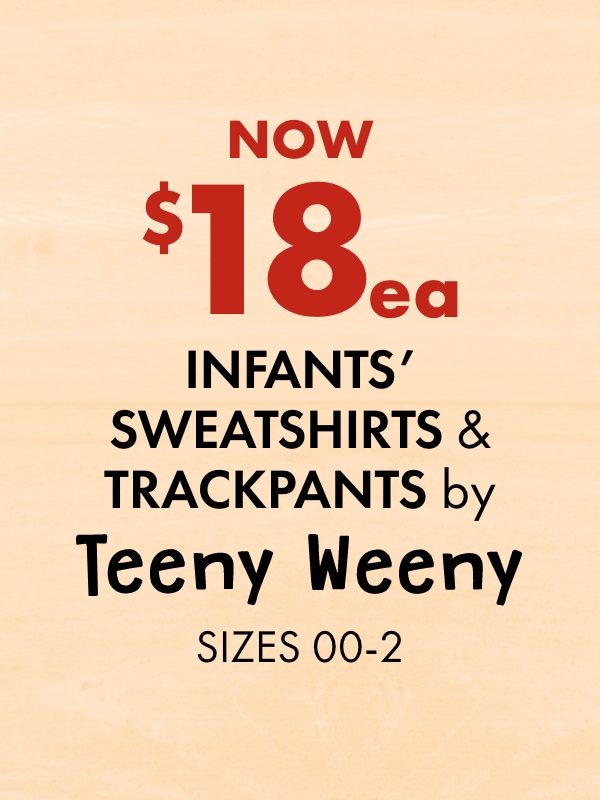 Now $18 ea - Infants' Sweatshirts & Trackpants by Teeny Weeny, Sizes 00-2