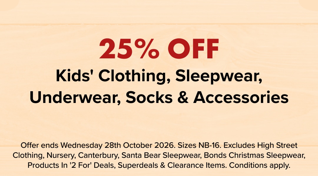 25% OFF Kids’ Clothing, Sleepwear, Underwear, Thermals, Socks & Accessories