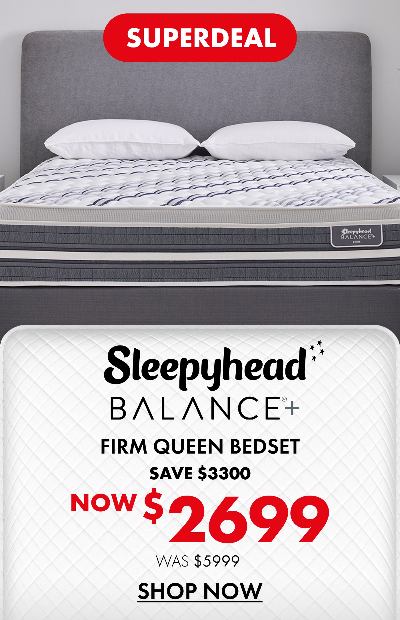 Superdeal: Sleepyhead Balance+ firm queen bedset. Now $2,699, was $5,999. Save $3,300
