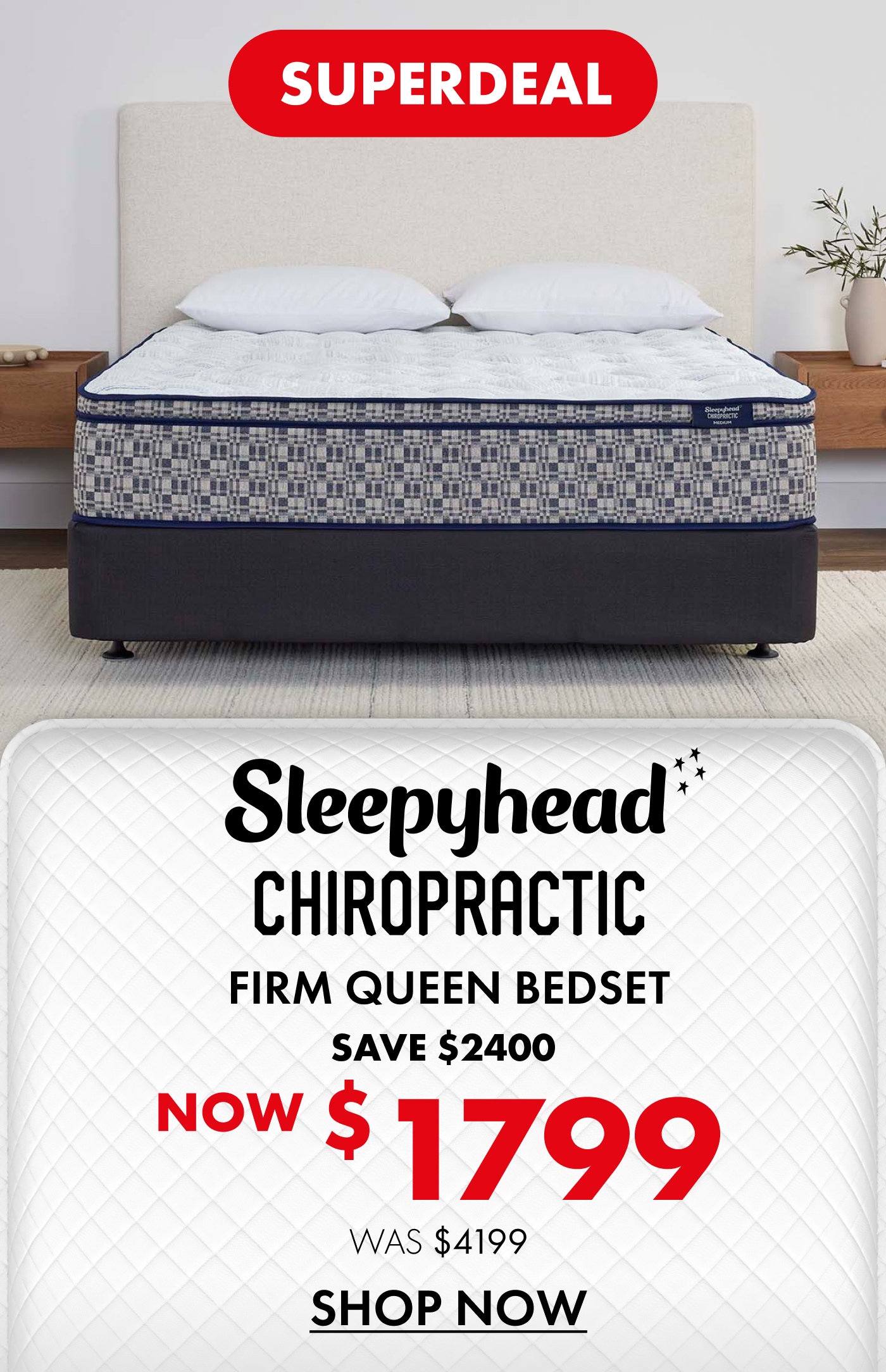 Superdeal: Sleepyhead Chiropractic firm queen bedset. Now $1,799, was $4,199. Save $2,400