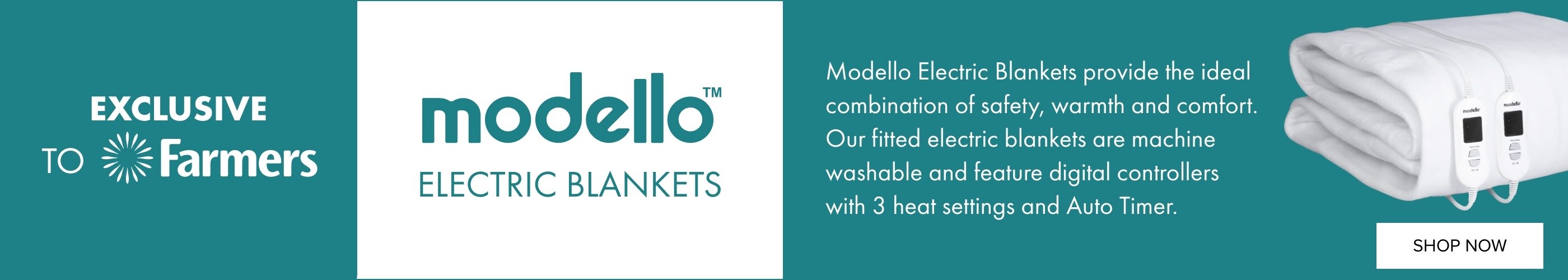 Modello Electric Blankets - Modello Electric Blankets provide the ideal combination of safety, warmth and comfort. Our fitted electric blankets are machine washable and feature digital controllers with 3 heat settings and Auto Timer