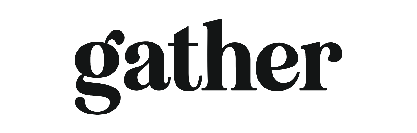 Gather