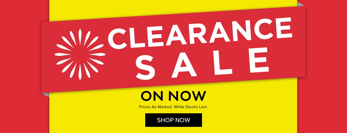 Clearance Sale ON NOW